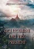 Stefano Cardellini - Gli uomini dei Tre Presidii (2022)