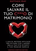 Matthew Fray - Come salvare il tuo c***o di matrimonio (2022)