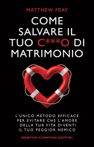 Matthew Fray – Come salvare il tuo c***o di matrimonio (2022)
