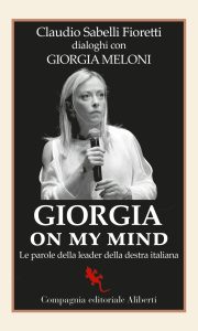 Claudio Sabelli Fioretti, Giorgia Meloni – Giorgia on my mind (2022)