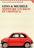 Gino & Michele - Neppure un rigo in cronaca (2011)