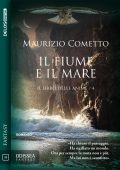 Maurizio Cometto - Il fiume e il mare. Il libro delle anime 4 (2021)