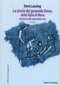 Doris Lessing - La storia del generale Dann, della figlia di Mara, di Griot e del cane delle nevi (2005)