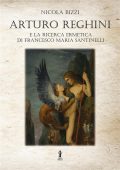 Nicola Bizzi - Arturo Reghini e la ricerca ermetica di Francesco Maria Santinelli (2022)