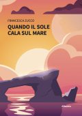 Francesca Zucco - Quando il sole cala sul mare (2022)