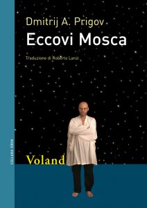 Dmitrij A. Prigov – Eccovi Mosca (2010)
