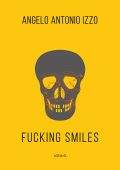 Angelo Antonio Izzo - Fucking smiles (2021)