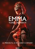 Ylenia Desperati - Emma. La Prescelta, il Maligno e l’Umano (2016)