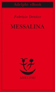 Fabrizio Dentice – Messalina (2014)