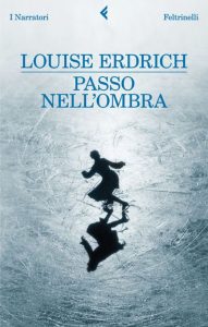 Louise Erdrich – Passo nell’ombra (2011)
