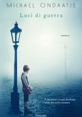 Michael Ondaatje - Luci di guerra (2019)