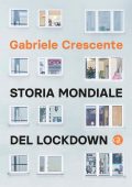 Gabriele Crescente - Storia mondiale del lockdown (2022)
