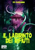 img Ivo Gazzarrini - Il labirinto dei rifiuti (2021)