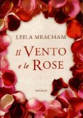 Leila Meacham - Il vento e le rose (2010)