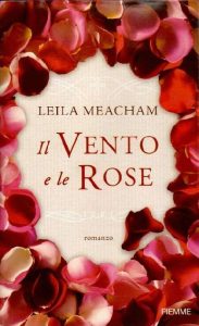 Leila Meacham – Il vento e le rose (2010)