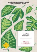 George Monbiot - Il futuro è sottoterra (2022)