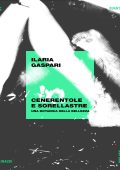 Ilaria Gaspari - Cenerentole e sorellastre (2022)