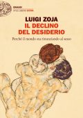 Luigi Zoja - Il declino del desiderio (2022)