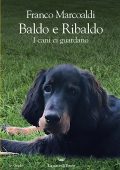 Franco Marcoaldi - Baldo e Ribaldo. I cani ci guardano (2022)