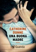Catherine Dunne - Una buona madre (2022)