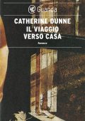 Catherine Dunne - Il viaggio verso casa (2012)