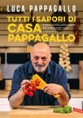 Luca Pappagallo - Tutti i sapori di Casa Pappagallo (2022)