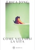 Erica Jong - Come salvarsi la vita (2022)