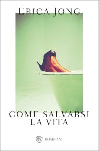 Erica Jong – Come salvarsi la vita (2022)