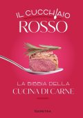AA.VV. - Il cucchiaio rosso. La bibbia della cucina di carne (2022)