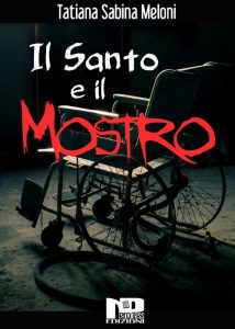Tatiana Sabina Meloni – Il santo e il mostro (2022)