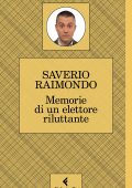 Saverio Raimondo - Memorie di un elettore riluttante (2022)
