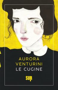 Aurora Venturini – Le cugine (2022)