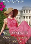 Mary Lynn Baxter - Giochi d'amore e potere (2013)