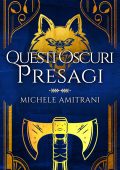 Michele Amitrani - Questi oscuri presagi (Le cronache della guardaboschi Libro 2) (2022)