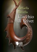 Raffaella Barcella - L'occhio di Velvet (2017)