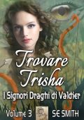 S.E. Smith - Trovare Trisha (Draghi Valdier vol.3) (2022)
