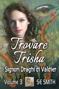 S.E. Smith – Trovare Trisha (Draghi Valdier vol.3) (2022)