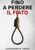 Alessandro M. Turchi - Fino a perdere il fiato. Commissario Moeri vol. 1 (2022)