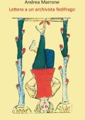 Andrea Marrone - Lettera a un archivista fedifrago (2016)