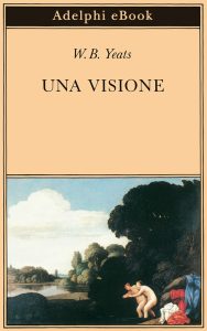 W.B. Yeats – Una visione (2020)