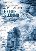 Mauro Caneschi - Le figlie dell'uomo (2022)