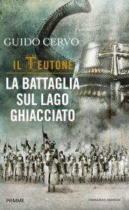 Guido Cervo – Il teutone. La battaglia sul lago ghiacciato (2011)