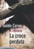 Guido Cervo - Il Teutone. La croce perduta (2010)