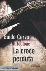 Guido Cervo – Il Teutone. La croce perduta (2010)