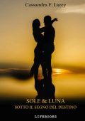 Cassandra F. Lacey - Sole & Luna. Sotto il segno del destino (2022)