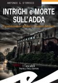 Antonio G. D'Errico - Intrighi e morte sull'Adda (2022)