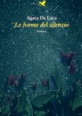 Agata De Luca - Le forme del silenzio (2022)