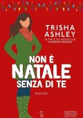 Trisha Ashley - Non è Natale senza di te (2022)