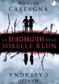 Manlio Castagna - La reincarnazione delle sorelle Klun (2022)