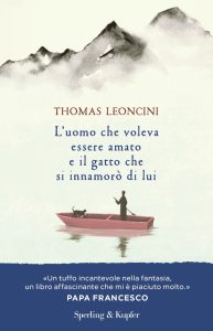 Thomas Leoncini – L’uomo che voleva essere amato e il gatto che si innamorò di lui (2022)